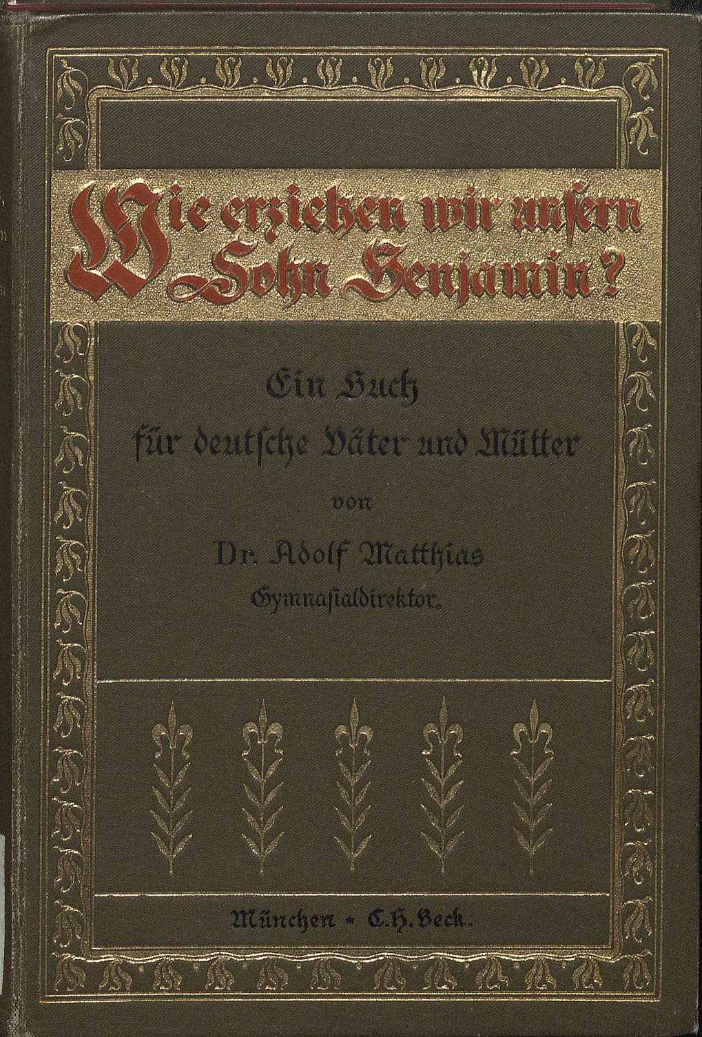 Können Eltern zuviel lieben? Adolf Matthias' Ratgeber "Wie erziehen wir unsern Sohn Benjamin" (1897)